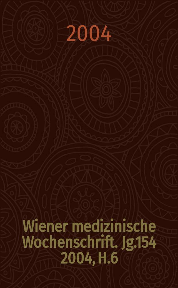 Wiener medizinische Wochenschrift. Jg.154 2004, H.6