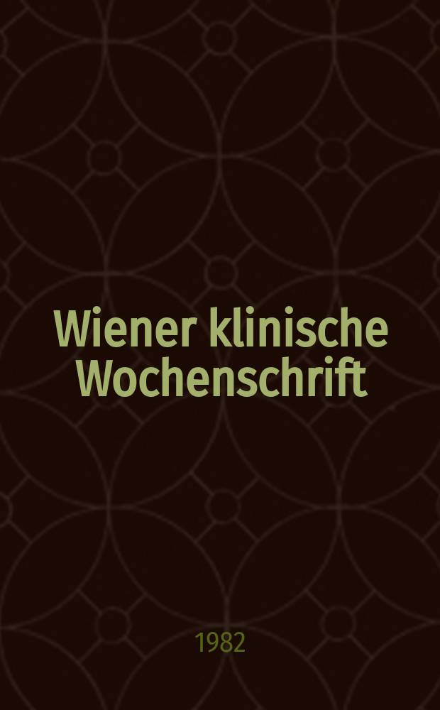 Wiener klinische Wochenschrift : Neue Aspekte in Diagnose und Therapie ...