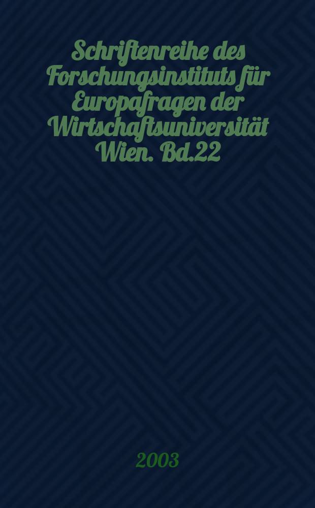 Schriftenreihe des Forschungsinstituts für Europafragen der Wirtschaftsuniversität Wien. Bd.22 : The European system of central banks ...