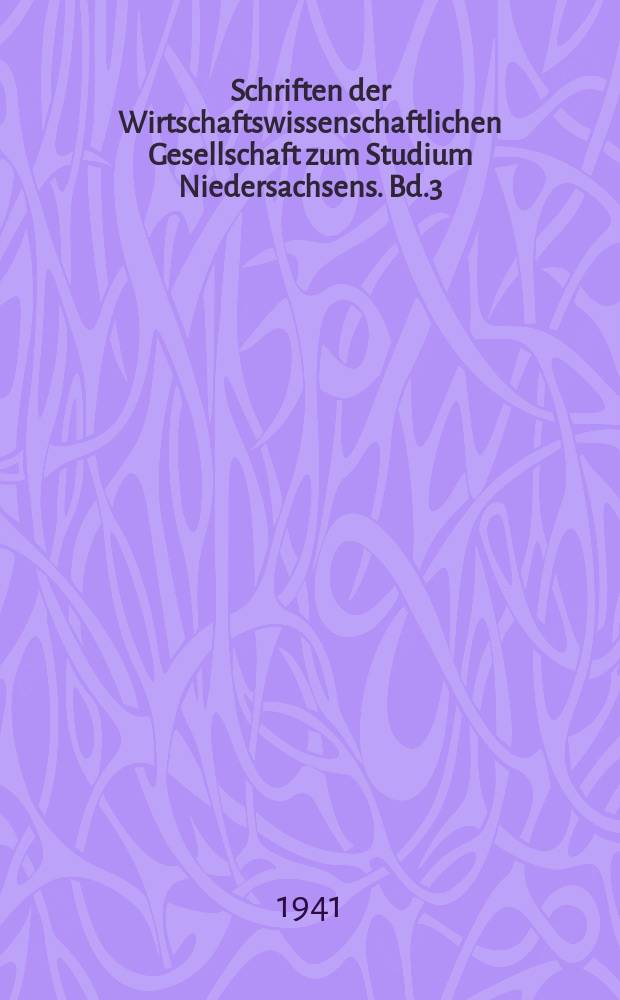 Schriften der Wirtschaftswissenschaftlichen Gesellschaft zum Studium Niedersachsens. Bd.3 : Geologie und Lagerstätten Niedersachsens