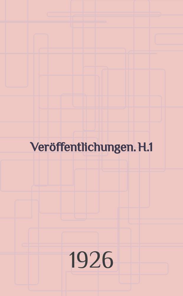 Veröffentlichungen. H.1 : Der Bergbau im Harze und im Mansfeldschen