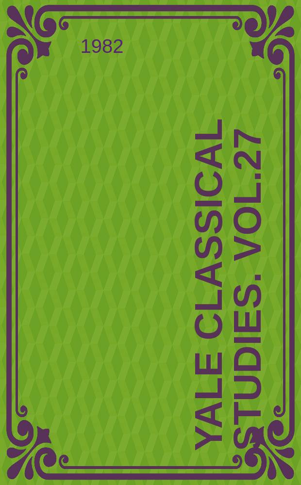 Yale classical studies. Vol.27 : Later Greek literature