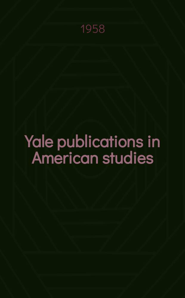 Yale publications in American studies : Publ. under the direction of the American studies program and with assistance from the William Robertson Coe fund. 2 : The responsibilities of American advertising