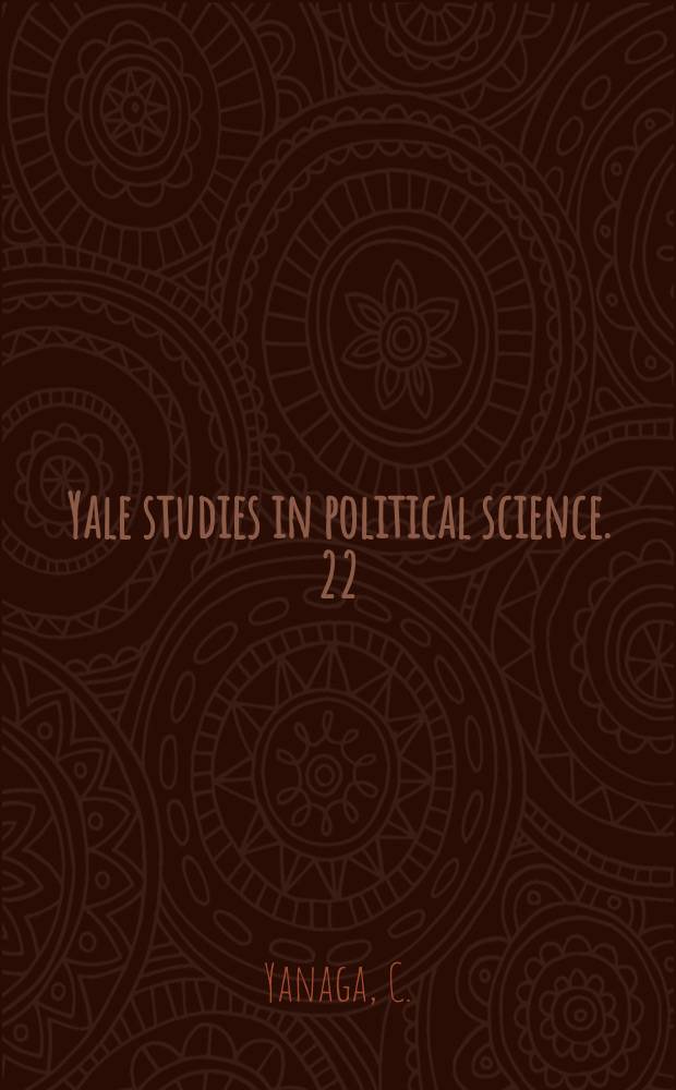 Yale studies in political science. 22 : Big business in Japanese politics
