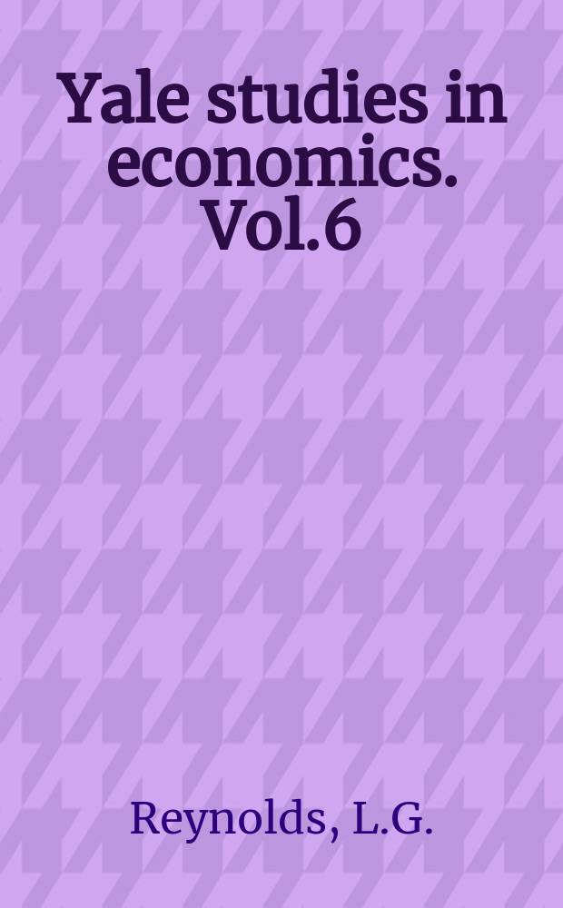 Yale studies in economics. Vol.6 : The evolution of wage structure