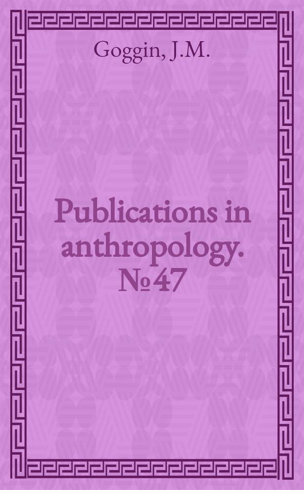 Publications in anthropology. №47 : Space and time perspective in northern St. Johns archeology, Florida