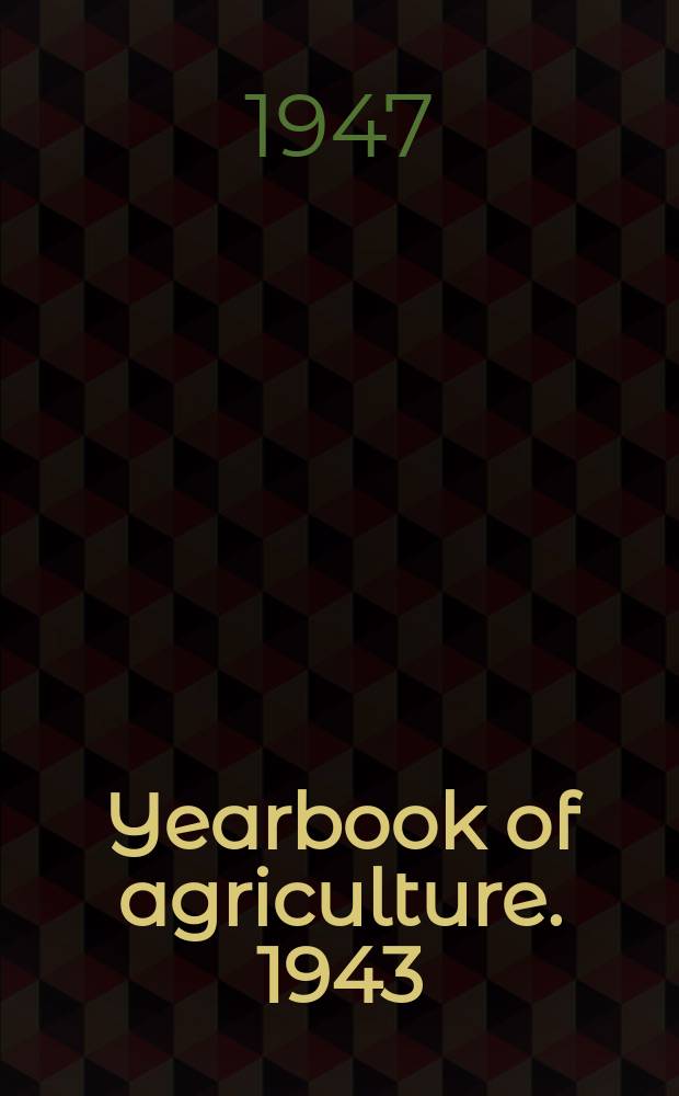 Yearbook of agriculture. 1943/1947 : Science in farming