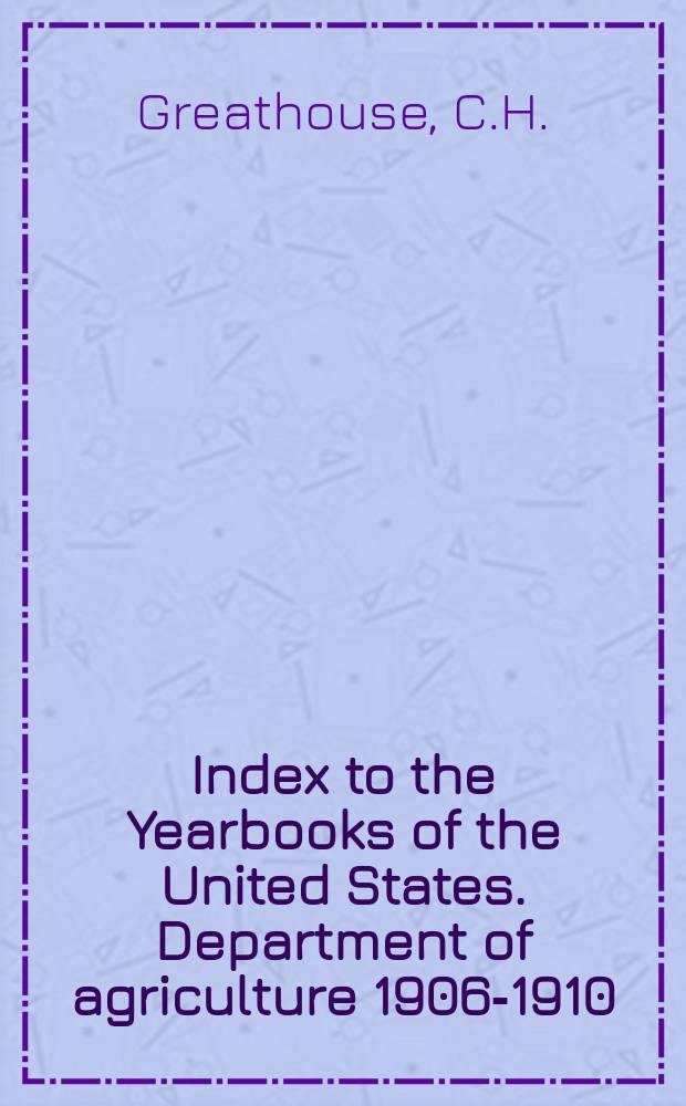 Index to the Yearbooks of the United States. Department of agriculture 1906-1910