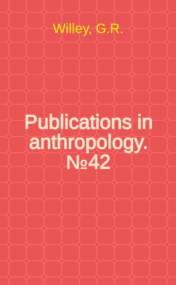 Publications in anthropology. №42 : Excavations in southeast Florida