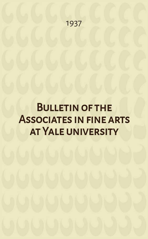 Bulletin of the Associates in fine arts at Yale university