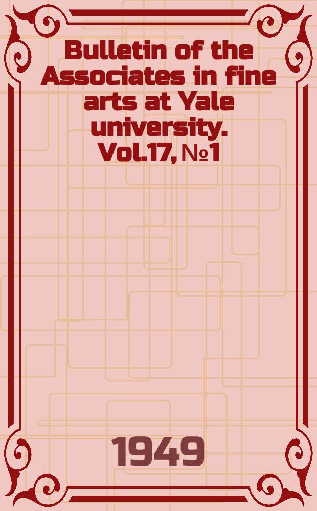 Bulletin of the Associates in fine arts at Yale university. Vol.17, №1 : Sculpture since Rodin
