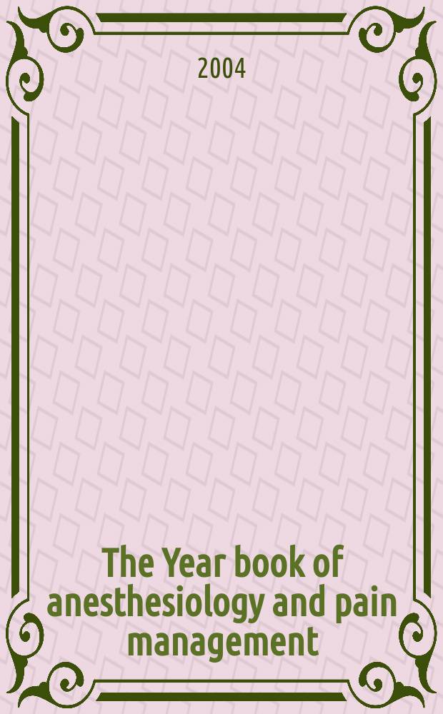 The Year book of anesthesiology and pain management