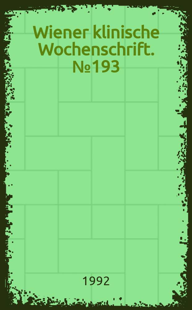 Wiener klinische Wochenschrift. №193 : Aktuelle Fragen der antiinfektiven Chemotherapie