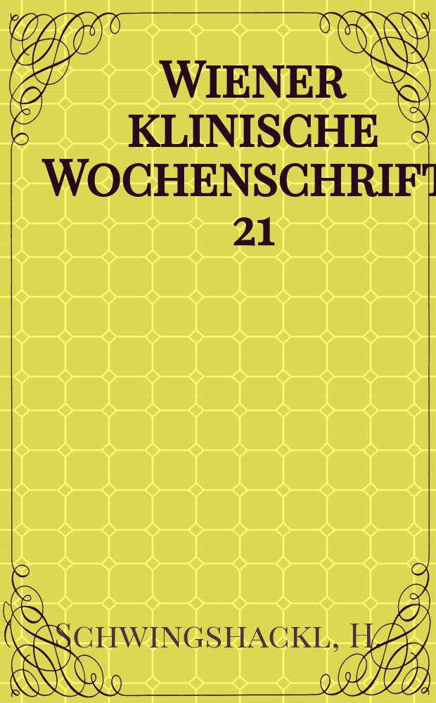 Wiener klinische Wochenschrift. 21 : Erfolge und Grenzen ...