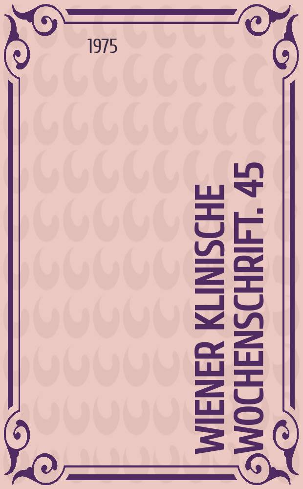 Wiener klinische Wochenschrift. 45 : Tierexperimentelle Untersuchungen ...