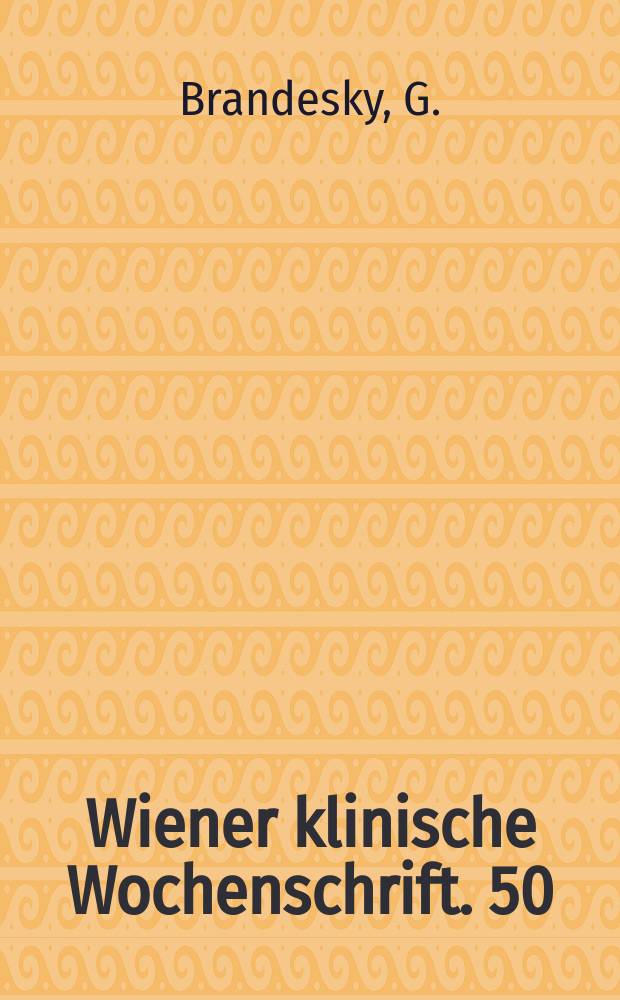 Wiener klinische Wochenschrift. 50 : Experimentelle Untersuchungen
