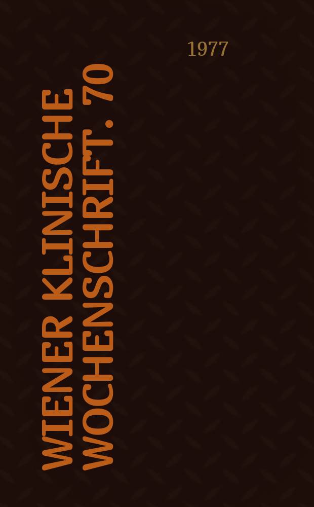 Wiener klinische Wochenschrift. 70 : Neue Geschichtspunkte zur Erfassung ...