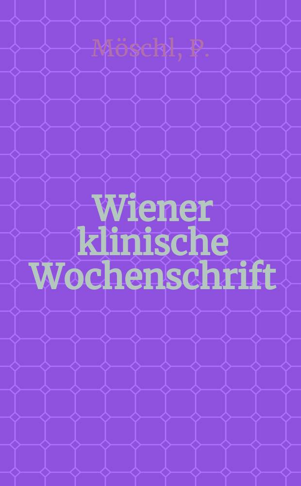 Wiener klinische Wochenschrift : Untersuchungen zu den Immun- und Mediatromechanismrn ...