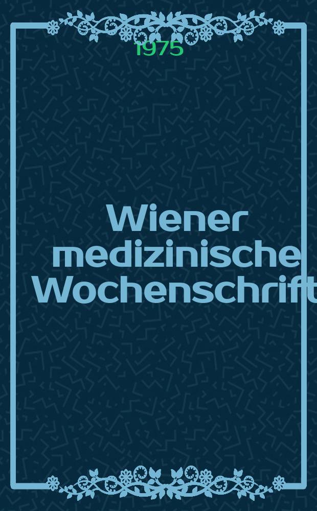 Wiener medizinische Wochenschrift : Supplement. 1975, №26 : Onkogenese unter Beteiligung von Mykoplasmen