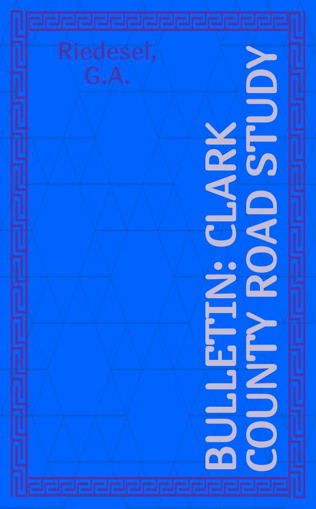 Bulletin : Clark county road study