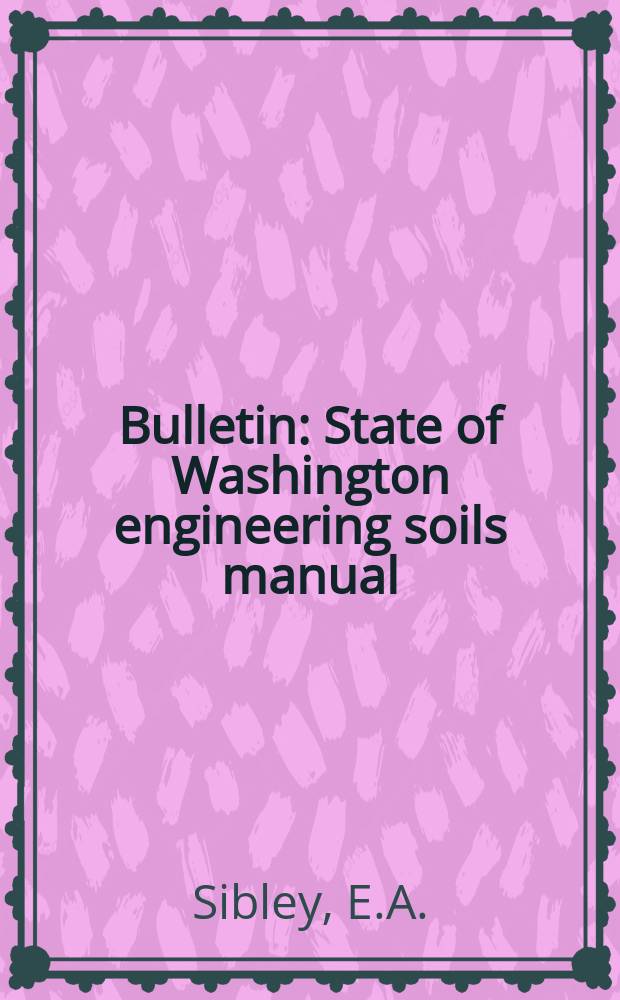 Bulletin : State of Washington engineering soils manual