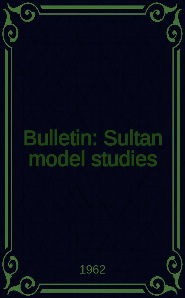 Bulletin : Sultan model studies