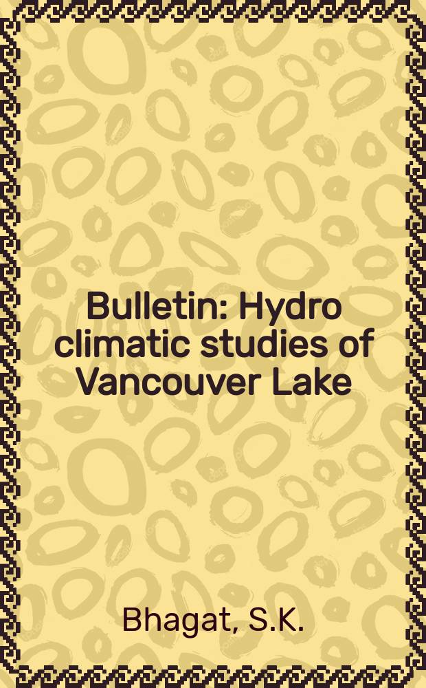 Bulletin : Hydro climatic studies of Vancouver Lake