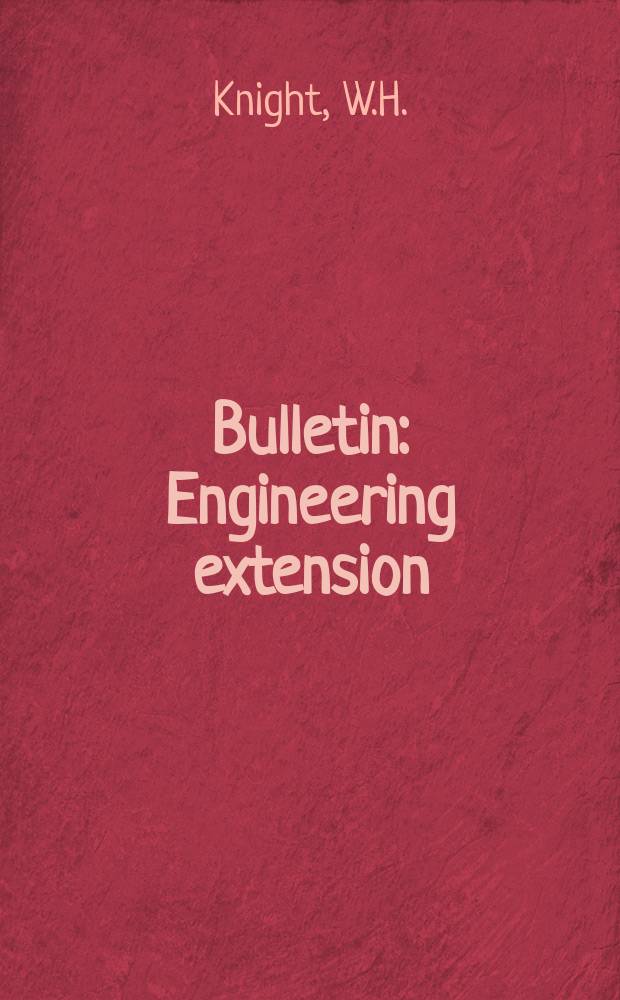 Bulletin : Engineering extension : what should it be?