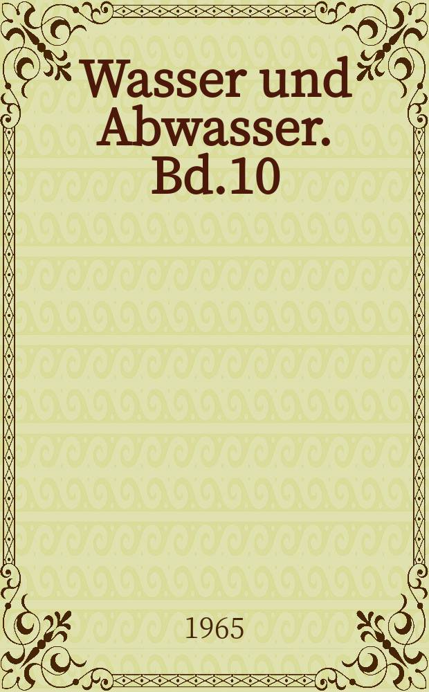 Wasser und Abwasser. Bd.10 : Wasser und Abwasser in der Land- und Forstwirtschaft