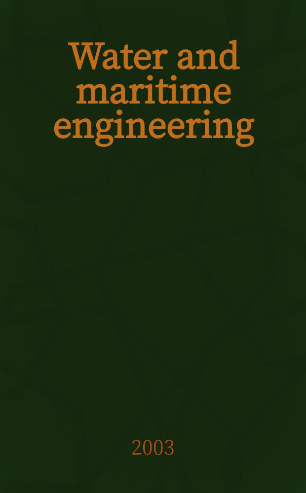 Water and maritime engineering : Proc. of the Institution of civil engineers