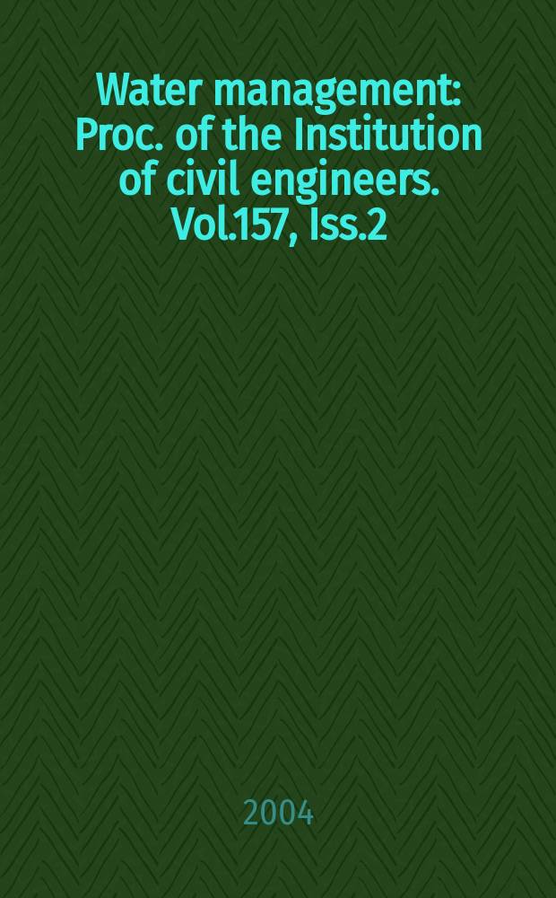 Water management : Proc. of the Institution of civil engineers. Vol.157, Iss.2