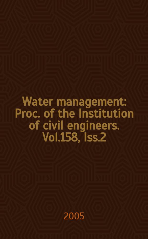 Water management : Proc. of the Institution of civil engineers. Vol.158, Iss.2