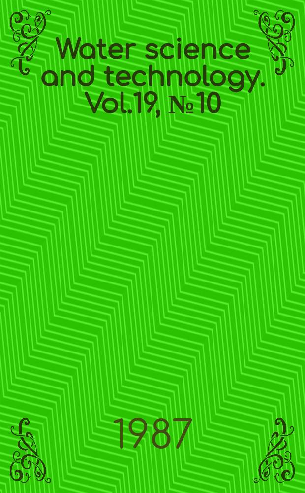 Water science and technology. Vol.19, №10 : The use of macrophytes in water pollution control