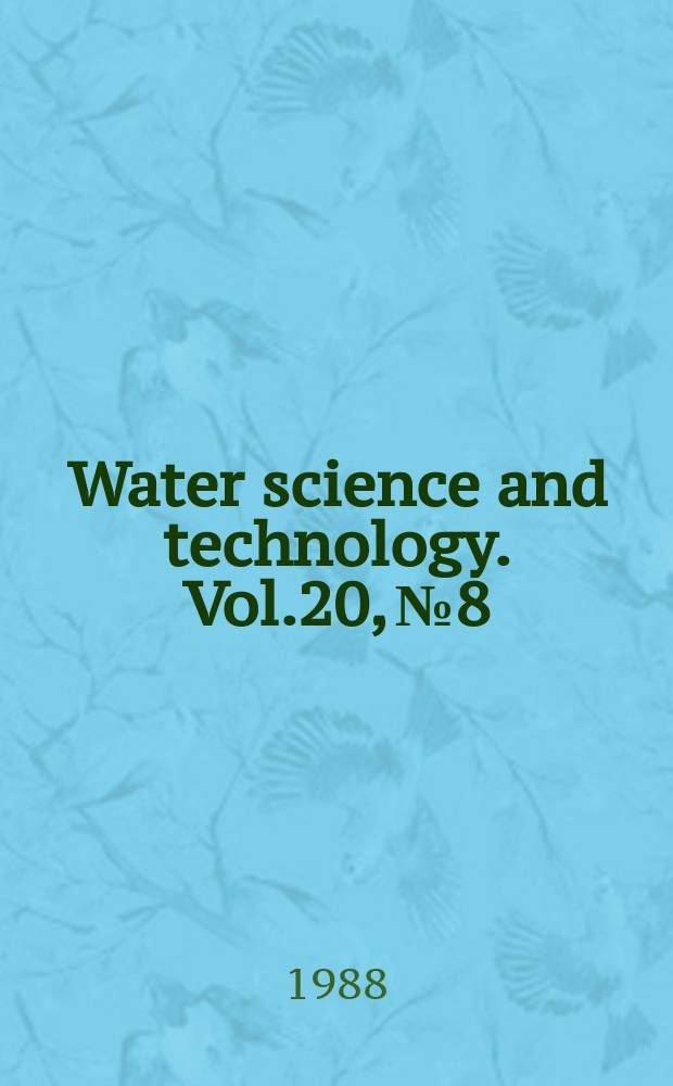 Water science and technology. Vol.20, №8/9 : Off-flavours in the aquatic environment