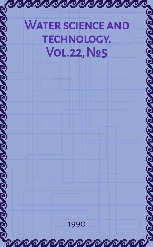 Water science and technology. Vol.22, №5 : Water pollution and control in the Danube basin