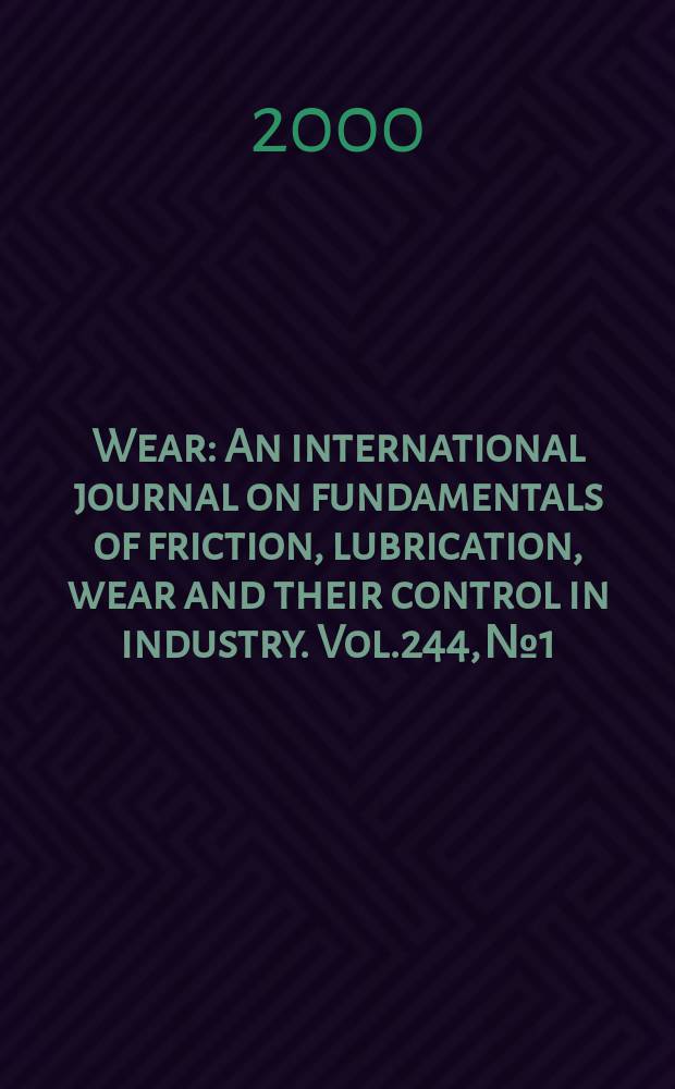 Wear : An international journal on fundamentals of friction, lubrication, wear and their control in industry. Vol.244, №1/2
