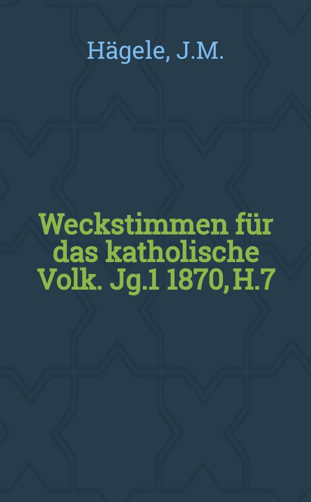 Weckstimmen für das katholische Volk. Jg.1 1870, H.7 : Die europäische Läusekrankheit