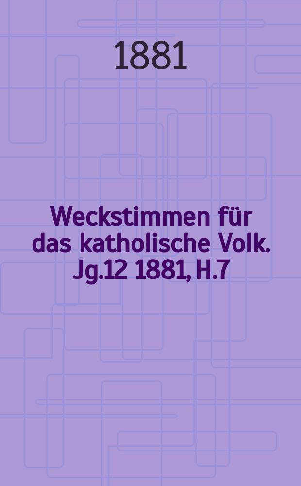 Weckstimmen für das katholische Volk. Jg.12 1881, H.7 : Die slawische Pilgerfahrt nach Rom