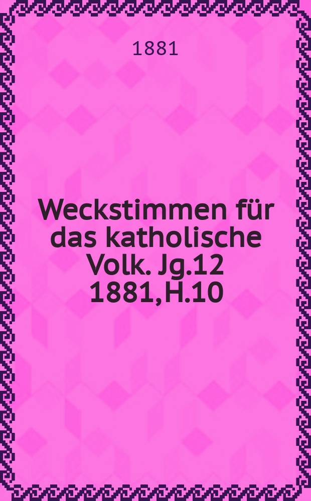 Weckstimmen für das katholische Volk. Jg.12 1881, H.10 : Die Lösung der Judenfrage