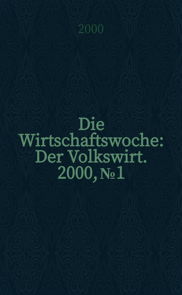 Die Wirtschaftswoche : Der Volkswirt. 2000, №1/2