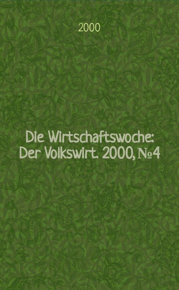 Die Wirtschaftswoche : Der Volkswirt. 2000, №4