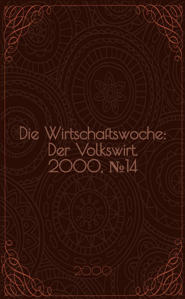 Die Wirtschaftswoche : Der Volkswirt. 2000, №14