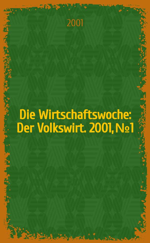 Die Wirtschaftswoche : Der Volkswirt. 2001, №1/2