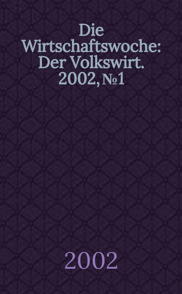 Die Wirtschaftswoche : Der Volkswirt. 2002, №1/2