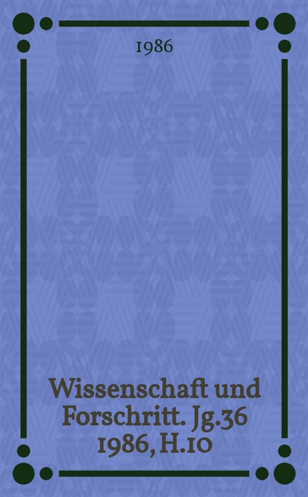 Wissenschaft und Forschritt. Jg.36 1986, H.10 : M.V. Lomonosov