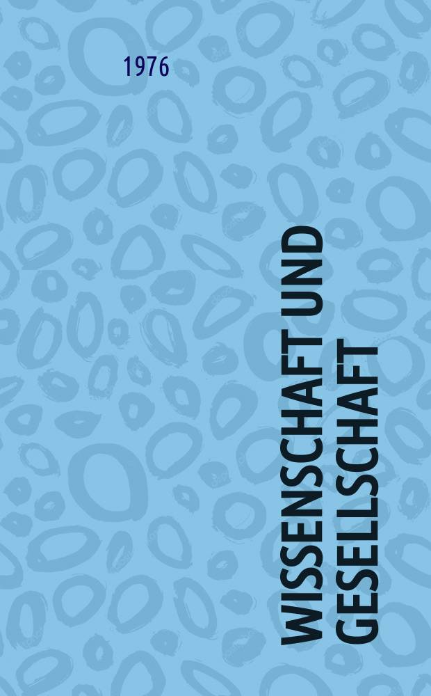 Wissenschaft und Gesellschaft : Hrsg. vom Inst. f&uuml;r Wissenschaftstheorie und- Organisation der Akad. der Wissenschaften der DDR. Bd.7 : Leitung der Forschung