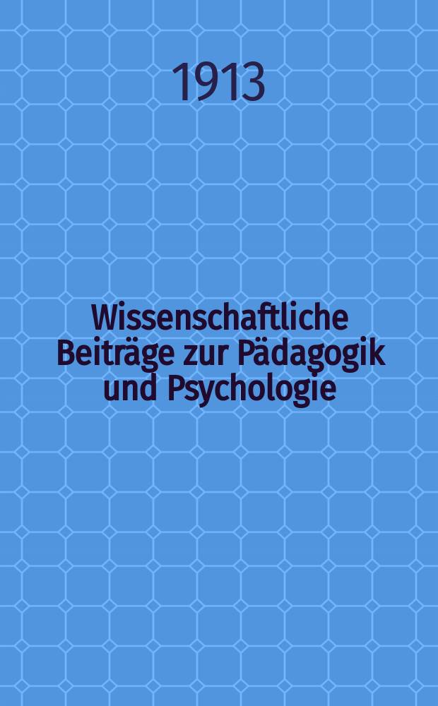 Wissenschaftliche Beiträge zur Pädagogik und Psychologie