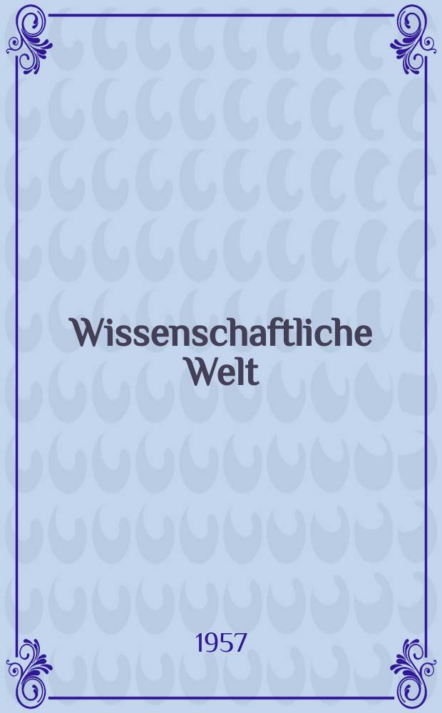 Wissenschaftliche Welt : Zeitschrift der Weltföderation der Wissenschaftler