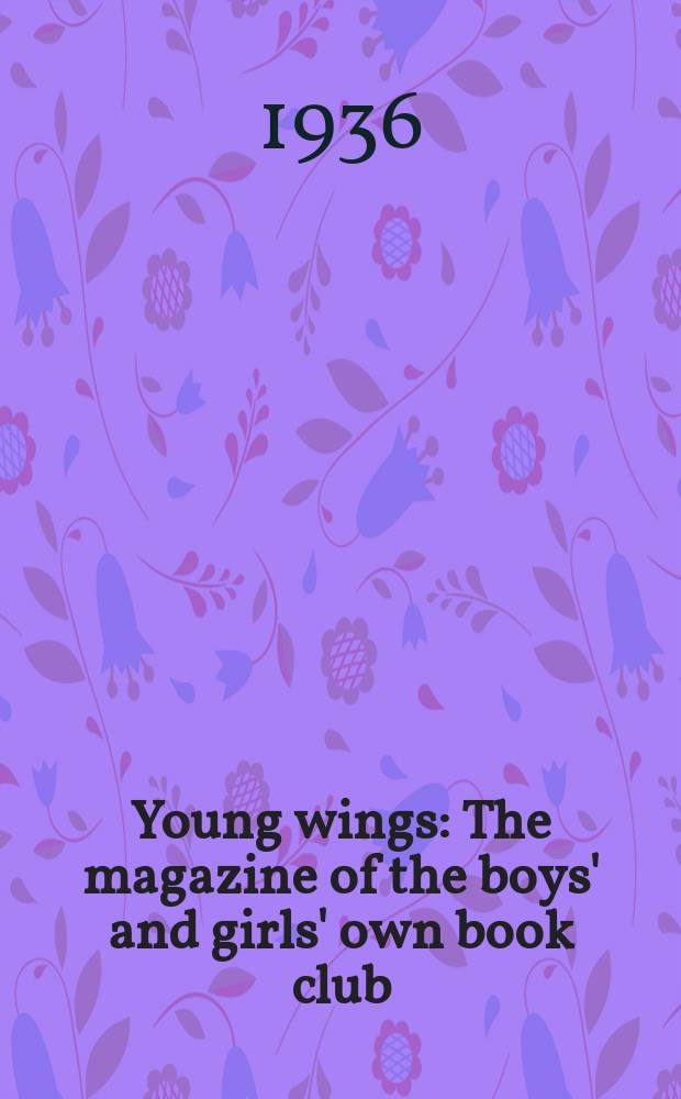 Young wings : The magazine of the boys' and girls' own book club