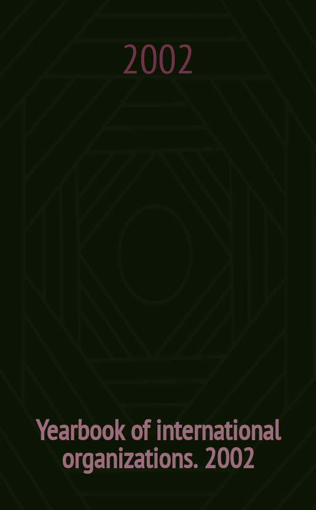 Yearbook of international organizations. 2002/2003, Vol.5, Ed.39